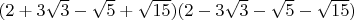 $(2+3\sqrt3-\sqrt5+\sqrt{15})(2-3\sqrt3-\sqrt5-\sqrt{15})$