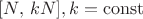 $[N, \, kN], k=\operatorname{const}$