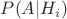 $P(A|H_i)$