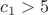 $c_1>5$ $c_1>5$