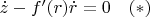 $\dot z-f'(r)\dot r=0\quad (*)$