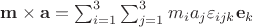 $\mathbf{m} \times \mathbf{a} = \sum^3_{i=1}\sum^3_{j=1}m_ia_j\varepsilon_{ijk}\mathbf{e}_k$