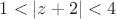 $1<|z+2|<4$