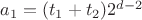 $a_1=(t_1+t_2)2^{d-2}$