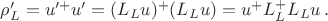 $\rho'_L=u'^+u'=(L_Lu)^+(L_Lu)=u^+L^+_LL_Lu \, .$