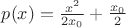 $p(x) = \frac{x^{2}}{2x_{0}} + \frac{x_{0}}{2}$