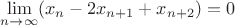 $\lim\limits_{n \to \infty} (x_{n} - 2x_{n+1} + x_{n+2}) = 0 $