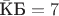 $\bar{\text{К}}\text{Б}=7$
