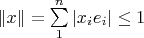 $\lVert x \rVert=\sum\limits_{1}^{n}|x_ie_i| \leq1$