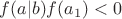 $f(a|b)f(a_1)<0$