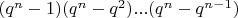 $(q^n-1)(q^n-q^2)...(q^n-q^{n-1})$