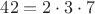 $42=2\cdot 3\cdot 7$