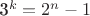 3^k = 2^n-1