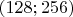 $(128;256)$