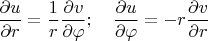 $\dfrac{\partial u}{\partial r} = \dfrac{1}{r}\dfrac{\partial v}{\partial \varphi};\quad \dfrac{\partial u}{\partial \varphi} = -r \dfrac{\partial v}{\partial r}$