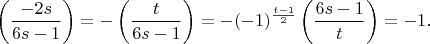 $$\left(\frac{-2s}{6s-1}\right)=-\left(\frac{t}{6s-1}\right)=-(-1)^{\frac{t-1}{2}}\left(\frac{6s-1}{t}\right)=-1.$$