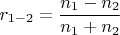 $$r_{1-2}=\frac{n_1-n_2}{n_1+n_2}$$
