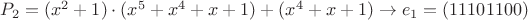 $P_2=(x^2+1)\cdot (x^5+x^4+x+1)+(x^4+x+1)\to e_1=(1110 1100)$