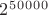 $2^5^0^0^0^0$