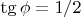 $\tg\phi=1/2$