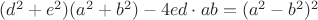 $(d^2+e^2)(a^2+b^2)-4ed\cdot ab=(a^2-b^2)^2$