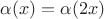 $\alpha(x)= \alpha(2x)$