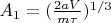 $A_1 = (\frac{2aV}{m \tau})^{1/3} $