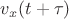 $v_x(t+\tau)$