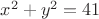 $ x^2+y^2=41$
