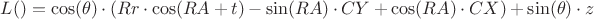 $L()=\cos(\theta)\cdot (Rr \cdot \cos(RA+t)-\sin(RA)\cdot CY+\cos(RA)\cdot CX)+\sin(\theta)\cdot z$
