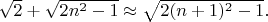 $\sqrt{2}+\sqrt{2n^2-1} \approx \sqrt{2(n+1)^2-1}.$