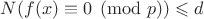$N(f(x) \equiv 0 \pmod{p}) \leqslant d$