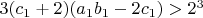 $3(c_1+2)(a_1 b_1 - 2 c_1)> 2^3$