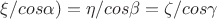 $\xi/cos\alpha)=\eta/cos\beta=\zeta/cos\gamma$