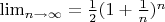 $\lim_{n\to \infty}=\frac{1}{2}(1+\frac{1}{n})^n$
