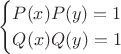 $$
\begin{cases}
P(x)P(y)=1\\
Q(x)Q(y)=1\\
\end{cases}
$$