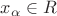 $x_\alpha\in R$
