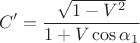 $$C'=\frac{\sqrt{1-V^2}}{1+V\cos\alpha_1}$$