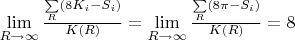 $\lim\limits_{R\to\infty}^{}\frac{\sum\limits_{R}^{}(8K_i-S_i)}{K(R)}=\lim\limits_{R\to\infty}^{}\frac{\sum\limits_{R}^{}(8\pi-S_i)}{K(R)}=8$