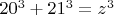 $20^3 + 21^3 =z^3$