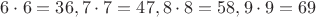 $6\cdot 6=36, 7\cdot 7=47, 8\cdot 8=58, 9\cdot 9=69$