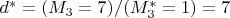 $ d^*=(M_3=7)/(M_3^*=1)=7 $