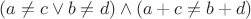 $(a\not=c\vee b\not=d)\wedge(a+c\not=b+d)$
