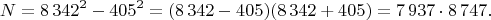 $$N=8\,342^2-405^2=(8\,342-405)(8\,342+405)=7\,937\cdot 8\,747.$$