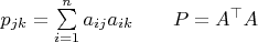 $p_{jk}=\sum\limits_{i=1}^n a_{ij} a_{ik}\quad\quad P=A^\top A$