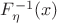 $F_{\eta}^{-1}(x)$
