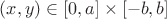 $(x, y) \in [0, a]\times[-b, b]$