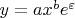 $y=ax^be^{\varepsilon}$