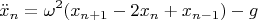 $$\ddot{x}_n=\omega^2(x_{n+1}-2x_n+x_{n-1})-g$$
