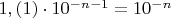 $1,(1)\cdot10^{-n-1}=10^{-n}$